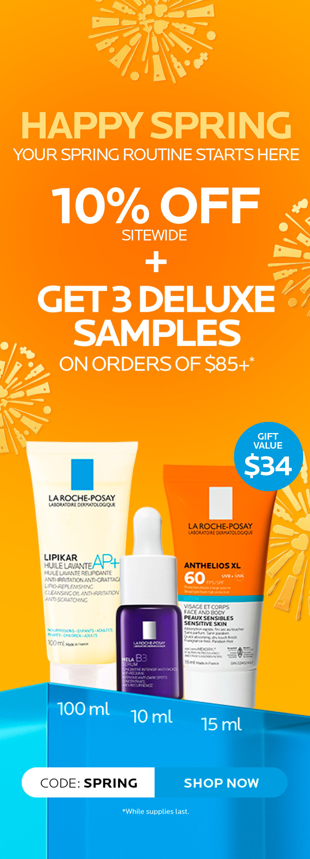 10% off + 3 deluxe samples with orders of $85+. Code: SPRING