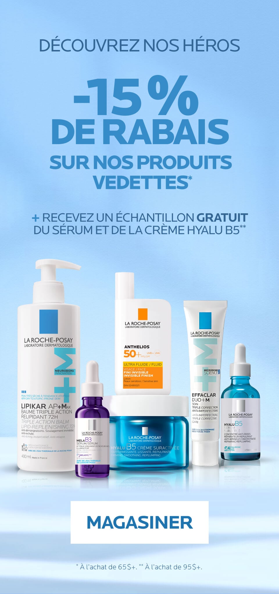 Découvrez nos héros! 15% de rabais sur nos produits vedettes sur 65$+ et 2 échantillons Hyalu B5 gratuit sur 95$+. Offre se termine le 28 octobre..