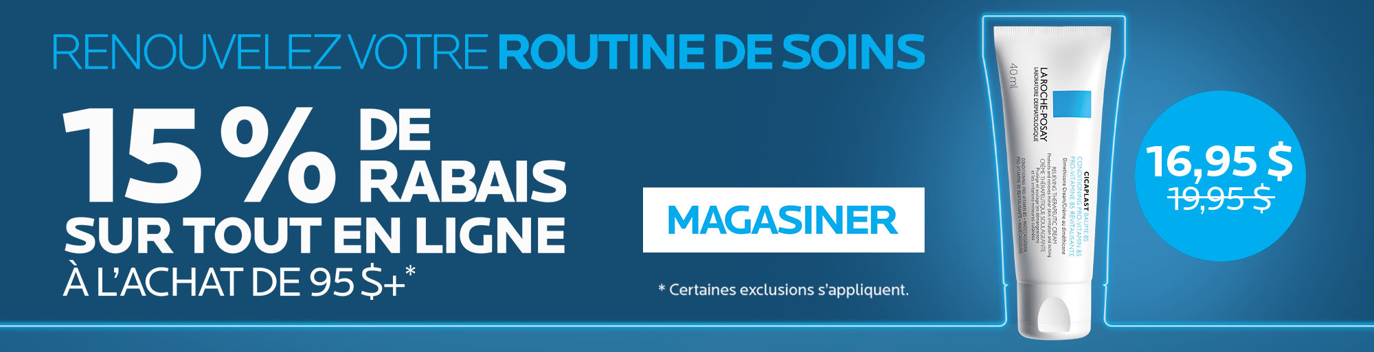 Renouvelez votre routine de soins. 15% de rabais sur tout en ligne  sue 95$+. Offre se termine le 18 octobre.