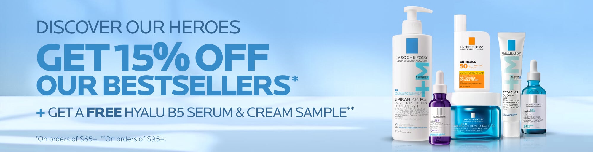 Discover our heroes! 15% off Best Sellers on $65+ and 2 Free HyaluB5 Samples on $95+. Offer ending October 28. 